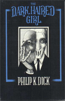Philip K. Dick The Dark Haired Girl cover