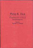 Philip K. Dick Philip K. Dick&sbquo; Contemporary Critical Interpretations cover