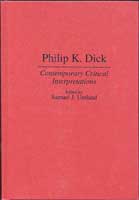 Philip K. Dick Philip K. Dick‚ Contemporary Critical Interpretations cover