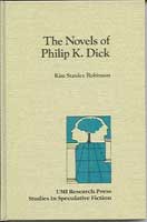 Philip K. Dick The Novels of Philip K. Dick (Studies in Speculative Fiction‚ No. 9) cover