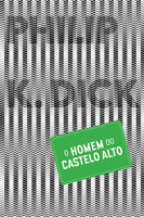 Philip K. Dick The Man in the High Castle cover O Homem do Castelo Alto